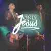 The McKains - Only Jesus (Live) - Single